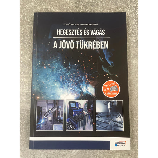 Hegesztés és vágás a jövő tükrében könyv